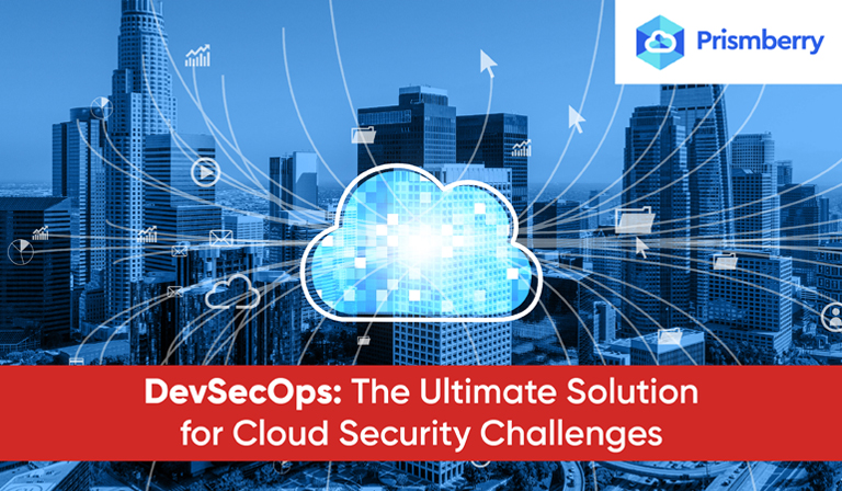 DevSecOps: The Ultimate Solution for Cloud Security Challenges