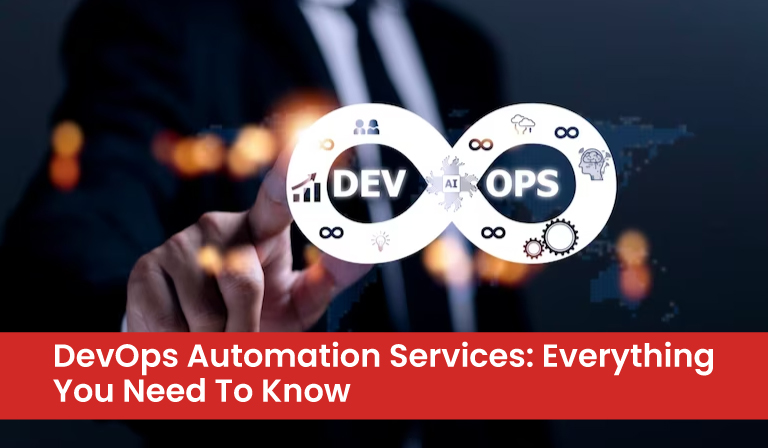 DevOps Automation Services: Everything You Need To Know